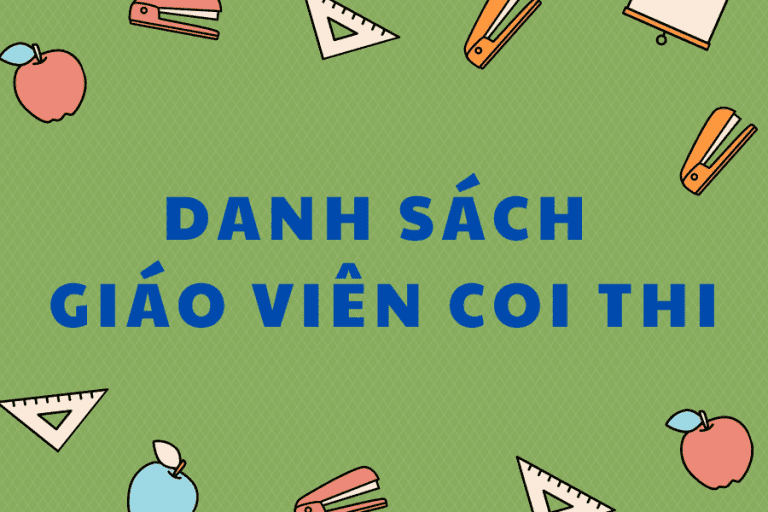 Danh sách giáo viên coi thi tốt nghiệp THPT 2020 (Cập nhật ngày 31/7/2020)